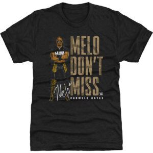 Carmelo Hayes Melo Don't Miss T-Shirt