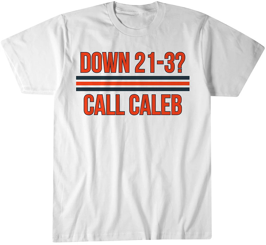Chicago Bears Caleb Williams Down 21-3? Call Caleb T-Shirt 1 Chicago Bears Caleb Williams Down 21-3? Call Caleb T-Shirt