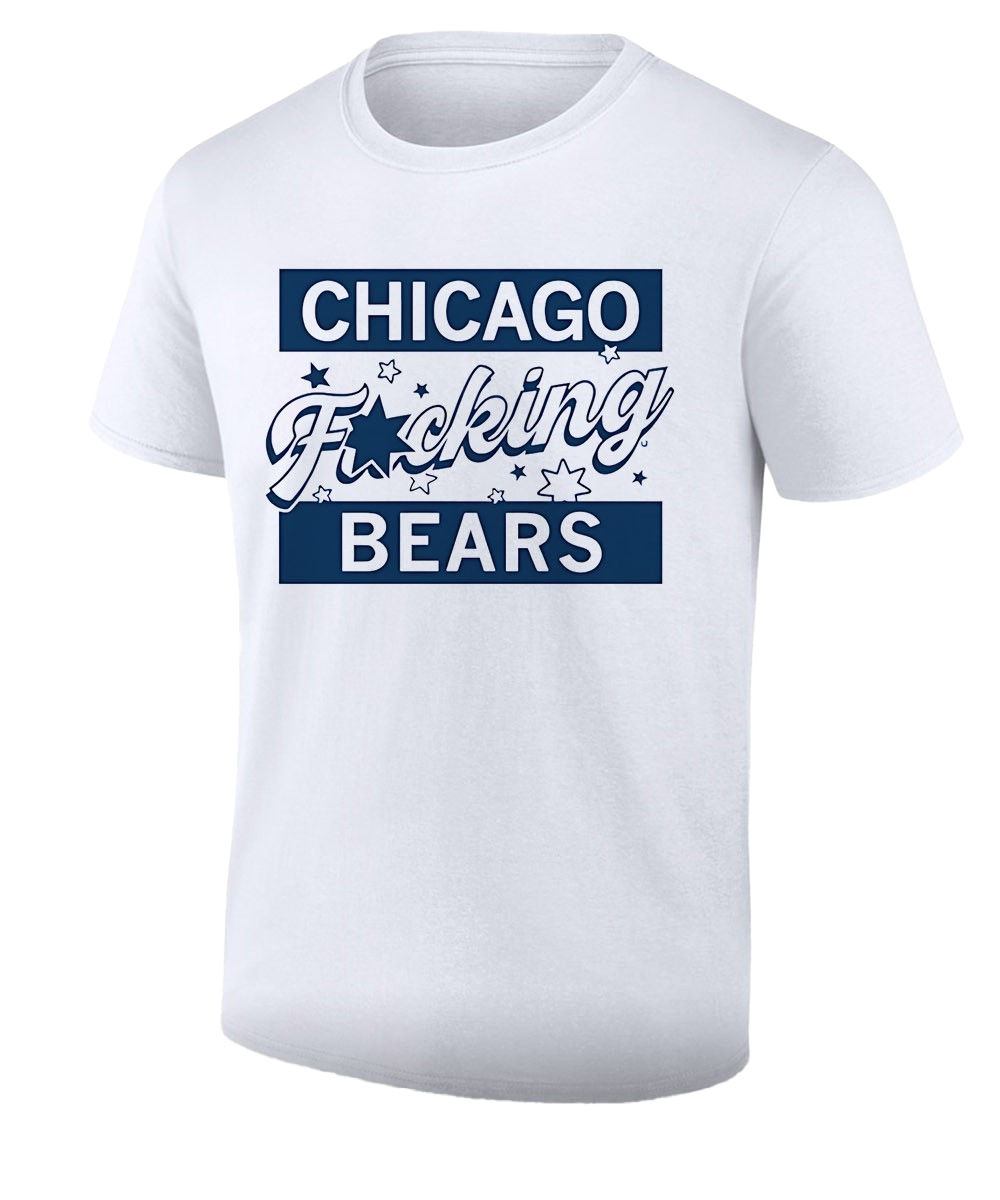 Chicago Fucking Bears T-Shirt 1 Chicago Fucking Bears T-Shirt