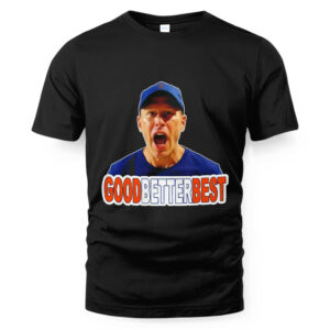 Coach Ben Johnson Good Better Best Shirt