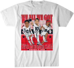 Drake Maye, Stefon Diggs, &amp; Christian Gonzalez We All We Got We're on To Santa Clara T-Shirt