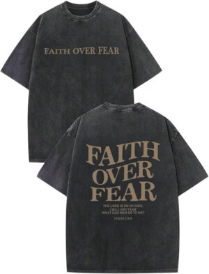 Faith Over Fear Wash T-Shirt