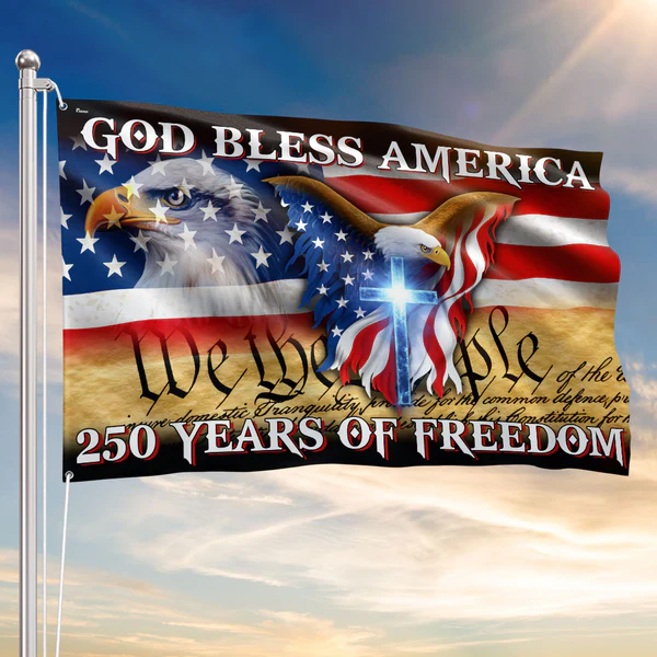 God Bless America 250 Years of Freedom Patriotic Flag 1 God Bless America 250 Years of Freedom Patriotic Flag