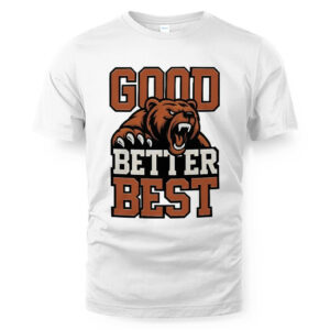 Good Better Best Bears Football Logo 2025 T-Shirt