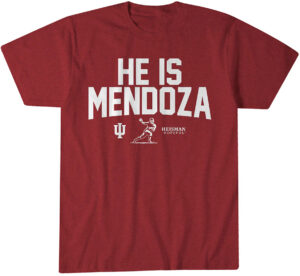 Indiana Football He Is Mendoza Shirt