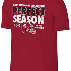 Indiana Hoosiers 2025 College Football National Champions Perfect Season 16-0 Never Daunted T-Shirt
