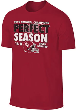 Indiana Hoosiers 2025 College Football National Champions Perfect Season 16-0 Never Daunted T-Shirt