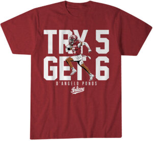 Indiana Hoosiers Football D&rsquo;Angelo Ponds Try 5 Get 6 T-Shirt