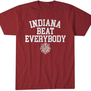 Indiana Hoosiers Football Indiana Beat Everybody 2025 CFP National Champions T-Shirt