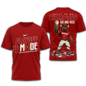 Indiana Hoosiers Playoff Mode Built To Be Champions Go Big Red T-Shirt 2026