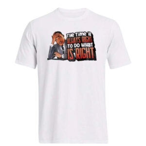 Martin Luther King The Time Is Always Right To Do What Is Right T-Shirt