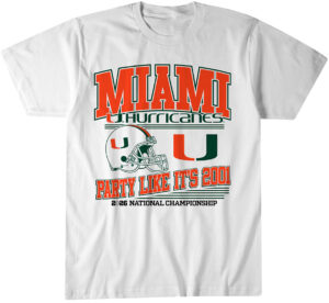 Miami Hurricanes Football CFP Party Like It's 2001 T-Shirt