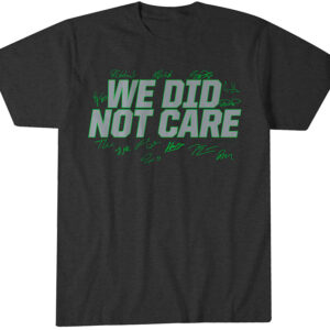 Seattle Seahawks Football We Did Not Care T-Shirt