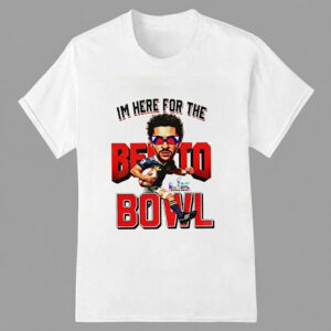 Super Bowl I’m Here For The Benito Bowl Shirt
