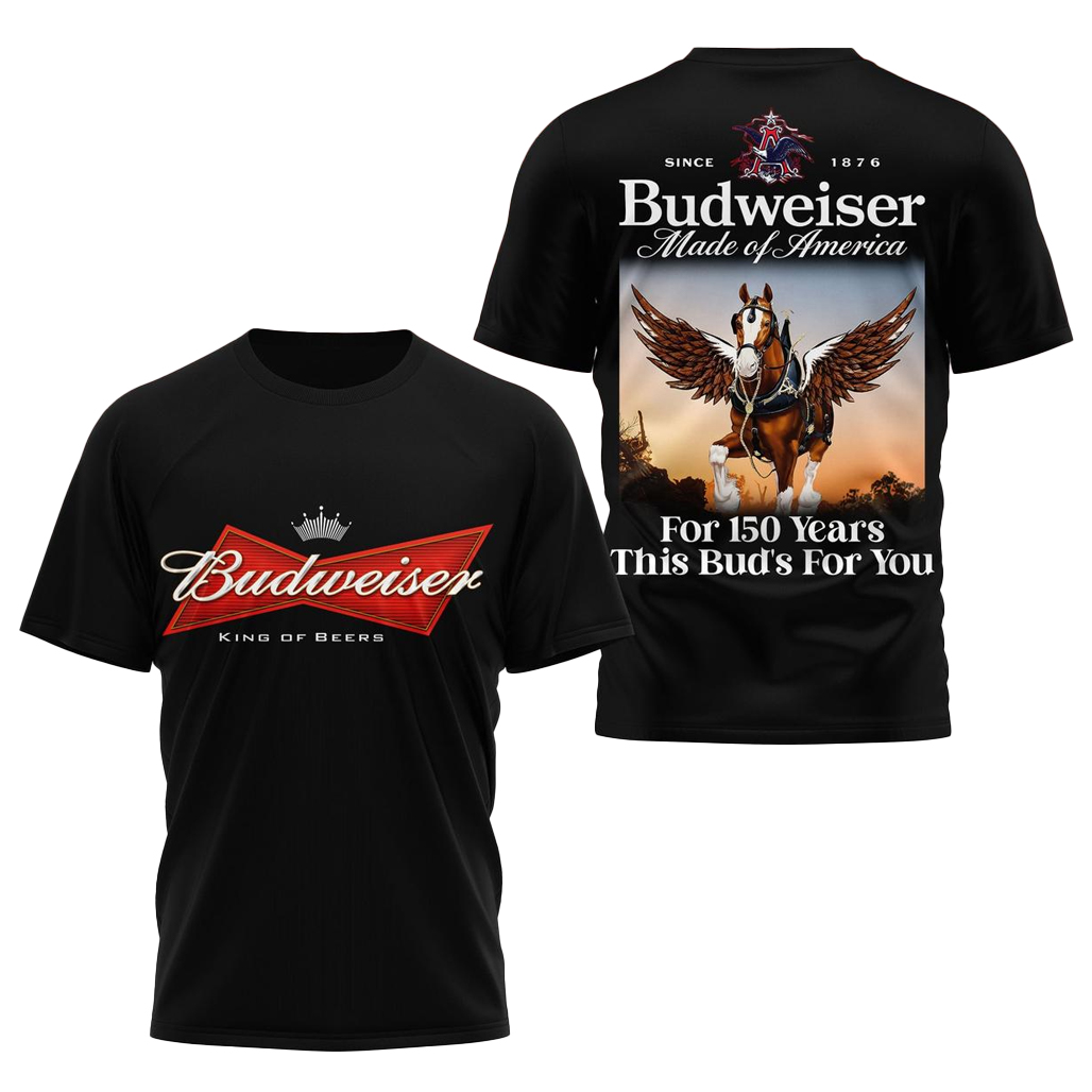 Budweiser 150 Years This Bud’s For You T-Shirt 1 Budweiser 150 Years This Bud’s For You T-Shirt