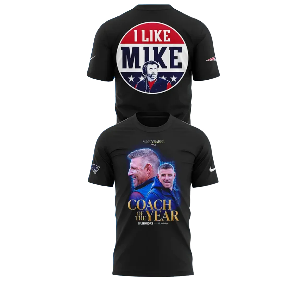 Mike Vrabel Coach of the Year Legacy I Like Mike Shirt 1 Mike Vrabel Coach of the Year Legacy I Like Mike Shirt
