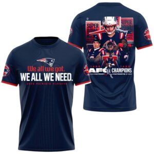 New England Patriots 2026 We All We Got We All We Need Playoffs T-Shirt