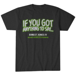 Seattle Seahawks Ernest Jones IV If You Got Anything to Say... T-Shirt