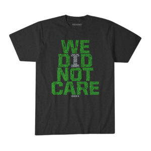 Seattle Seahawks Football We Did Not Care World Champs T-Shirt