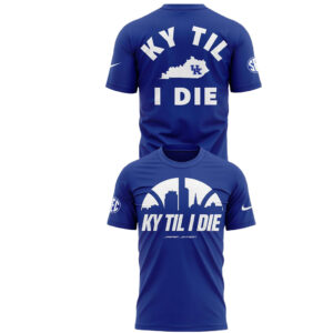 2026 Kentucky Wildcats KY Til I Die T-Shirt