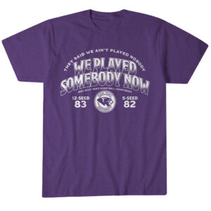 High Point Panthers MBB 2026 March Madness We Played Somebody Now T-Shirt