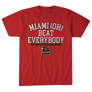 Miami (OH) Basketball Miami Beat Everybody T-Shirt