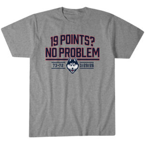 UConn Basketball 19 Points No Problem. T-Shirt