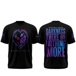 Baltimore Ravens Darkness There And Nothing More 2026 T-Shirt