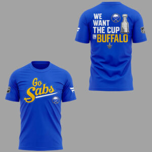 Buffalo Sabres Go Sabs We Want The Cup In Buffalo 2026 T-Shirt