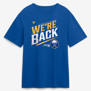 Buffalo Sabres Royal 2026 Stanley Cup Playoffs Hometown Slogan We're Back T-Shirt