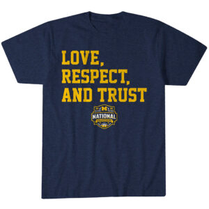 Michigan Wolverines MBB 2026 National Champions Love, Respect, and Trust T-Shirt