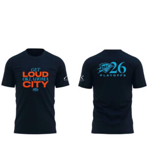 Oklahoma City Thunder Get Loud Oklahoma City 2026 Playoffs T-Shirt
