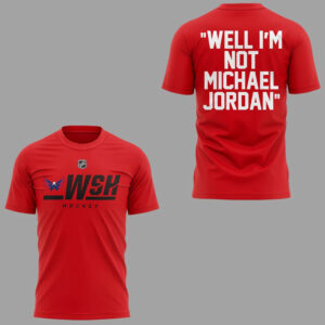 Washington Capitals 2026 Well I’m Not Michael Jordan T-Shirt