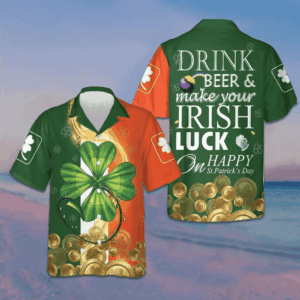 Drink Beer And Make Your Irish On Happy St Patrick's Day Hawaiian Shirt Gifts For Irish