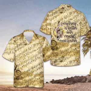 Everything Is Better With Music Hawaiian Shirt Old Vintage Music Teacher Shirt Gifts For Men