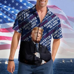 Reinstated And It Feels So Good 2026 Hawaiian Shirt Pro Patriotic Button Up Shirt