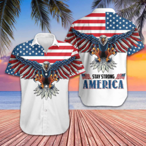 US Eagle Stay Strong America Hawaiian Shirt Patriotic Button Down Shirts Gifts For Him