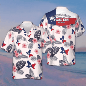 Tropical Texas Hawaiian Shirt It's Not A Party Until A Texas Girl Walks In Shirt For Texans