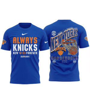 Always Knicks New York Forever 2026 Playoffs Shirt