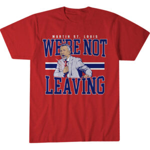 Martin St. Louis We're Not Leaving T-Shirt
