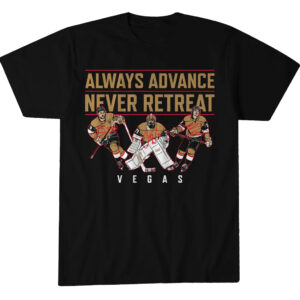 Unisex Vegas Golden Knights Hockey Always Advance Never Retreat Graphic T-Shirt for Hockey Fans