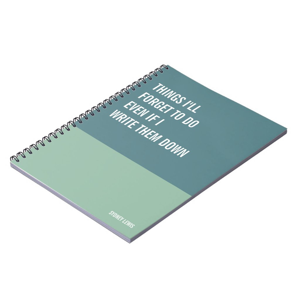 Custom Name Things I'll Forget To Do Even If I Write Them Down Notebook 2 Custom Name Things I'll Forget To Do Even If I Write Them Down Notebook