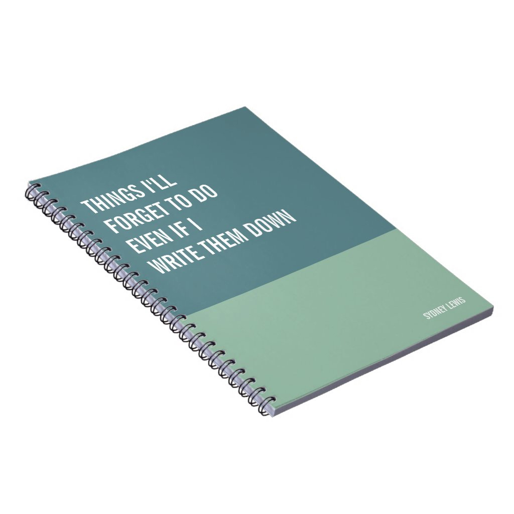 Custom Name Things I'll Forget To Do Even If I Write Them Down Notebook 3 Custom Name Things I'll Forget To Do Even If I Write Them Down Notebook