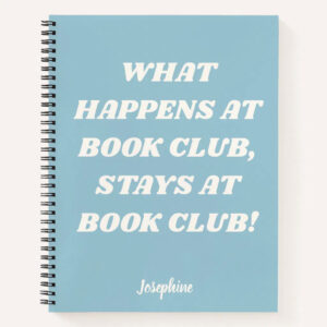 Custom Name What Happens At Book Club Stays at Book Club Notebook