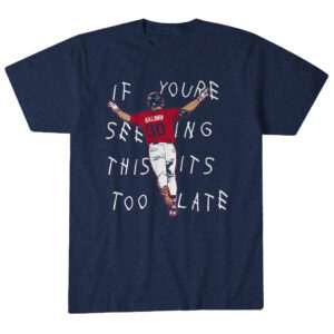 Unisex Atlanta Braves Drake Baldwin It's Too Late Graphic Shirt for Baseball Fans