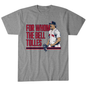 Unisex Boston Red Sox Payton Tolle For Whom The Bell Tolles Graphic Shirt for Baseball Fans