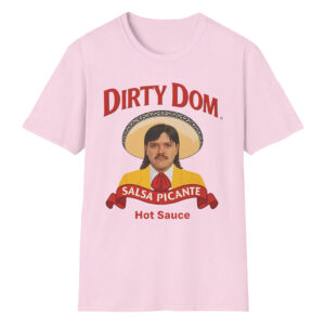 Unisex Dirty Dom Salsa Picante Hot Sauce Graphic Shirt for Wrestling Fans