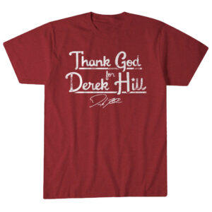 Unique Unisex Philadelphia Phillies Derek Hill Thank God For Derek Hill Graphic Shirt for Baseball Fans